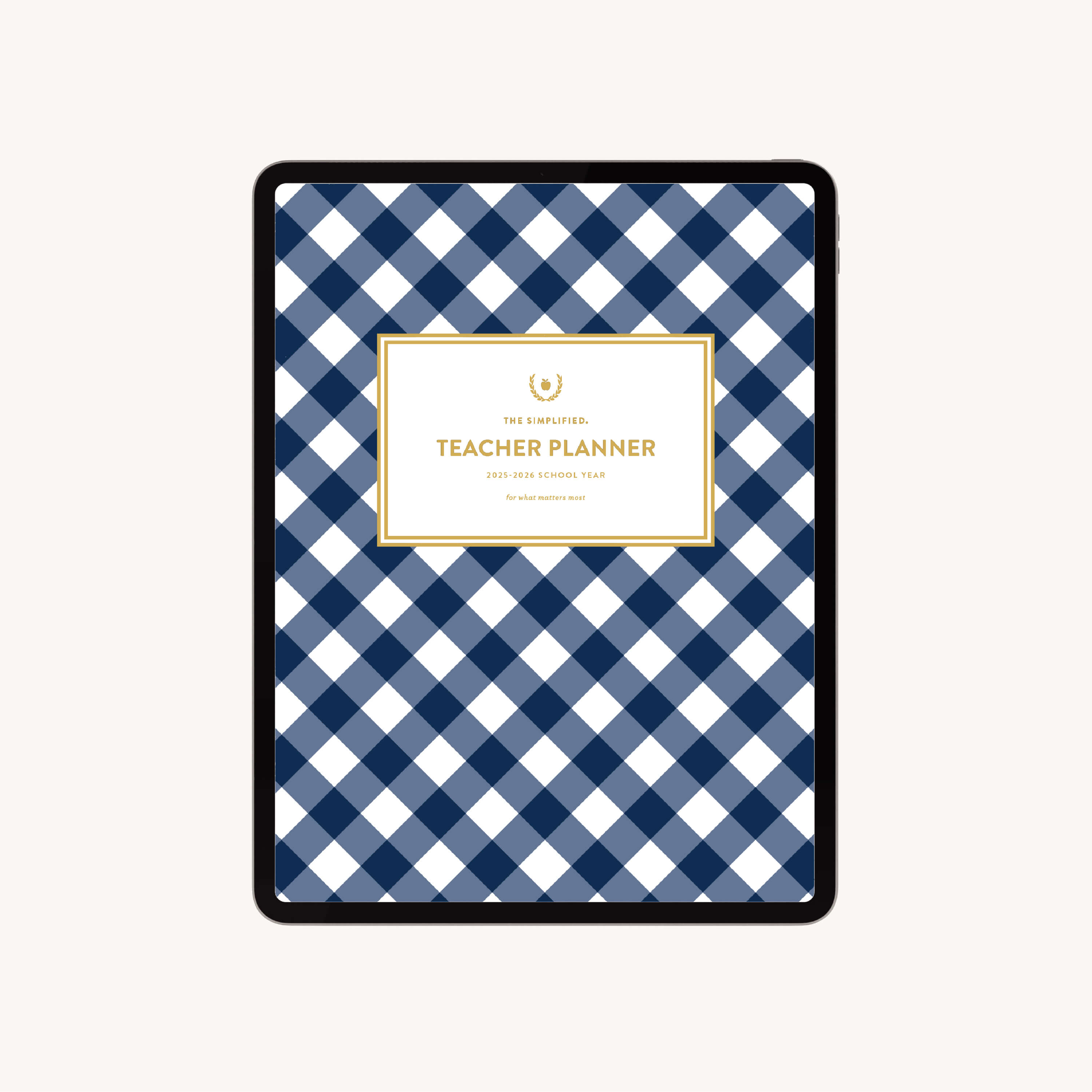 An iPad displays the Simplified 2025-2026 Digital Teacher Planner, featuring a blue and white checkered cover with a gold-bordered label, on a plain light background.
