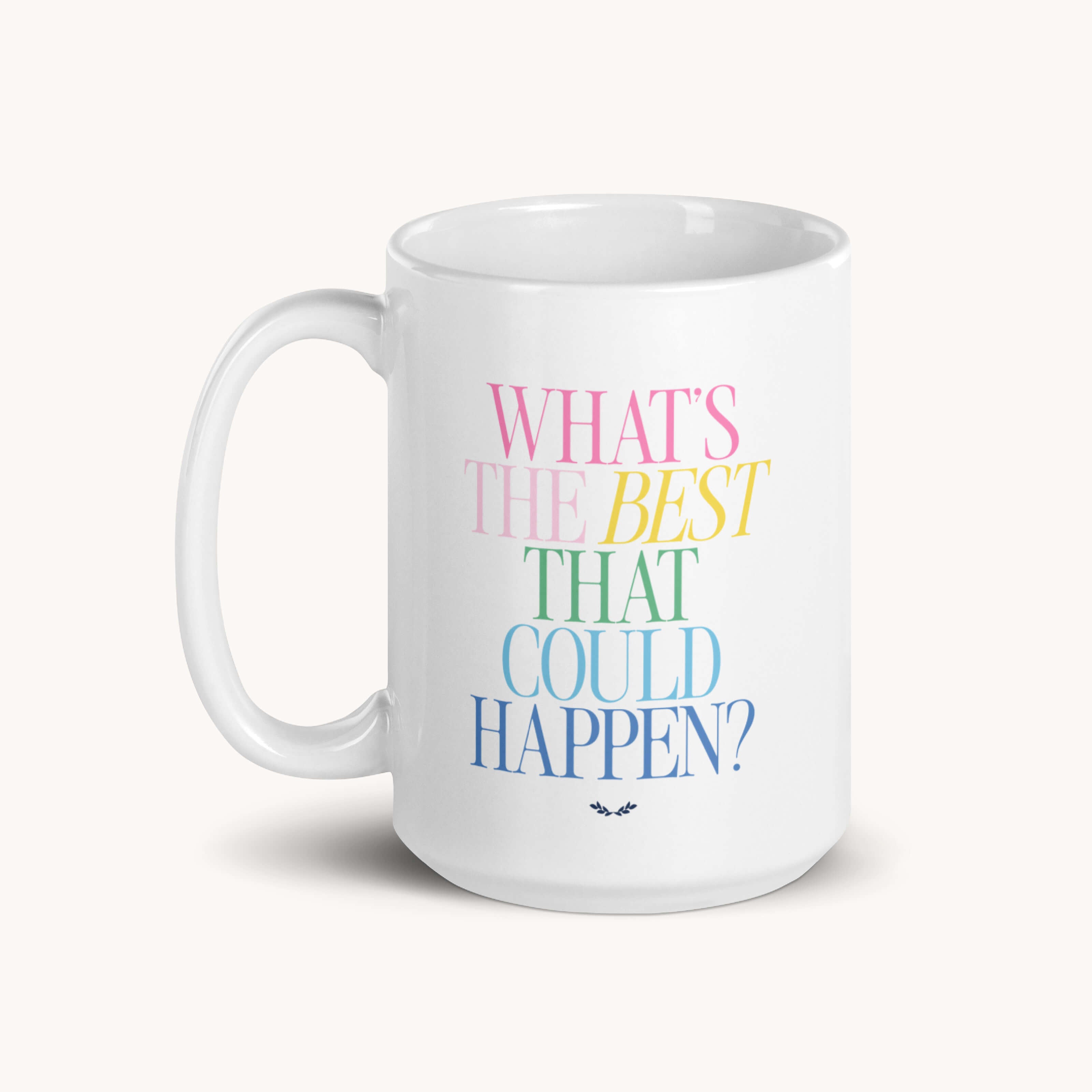 The Simplified Mug - Best That Could Happen is a 15 oz ceramic mug with WHATS THE BEST THAT COULD HAPPEN? in bold, colorful letters. It's both microwave and dishwasher safe—ideal for everyday use.