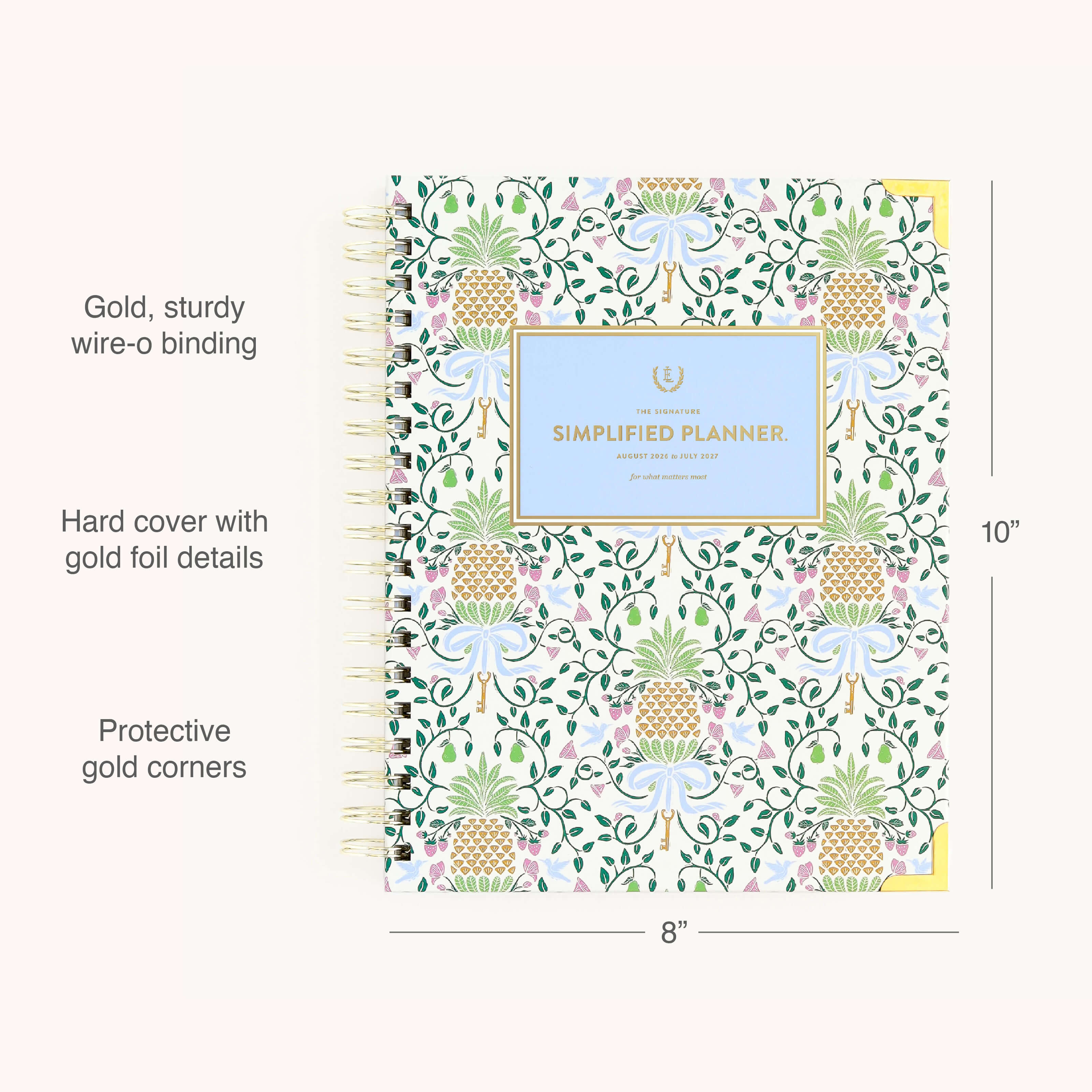 The 2026-2027 Spiral Weekly Simplified Planner - Pineapple Charm by Simplified features a colorful design, gold foil accents, sturdy gold wire-o binding, protective gold corners, and measures 10” x 8”.