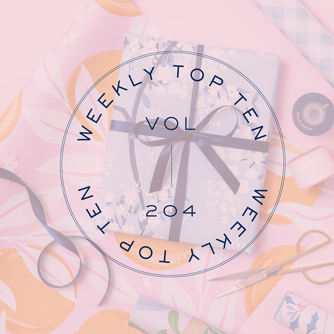Weekly Top Ten: Vol. 204