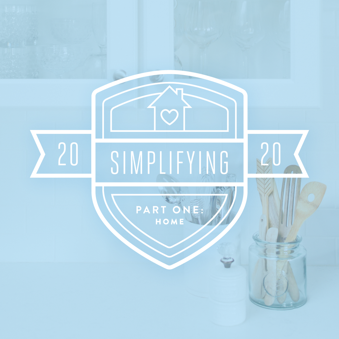 Simplifying 2020: Part 1 - Home