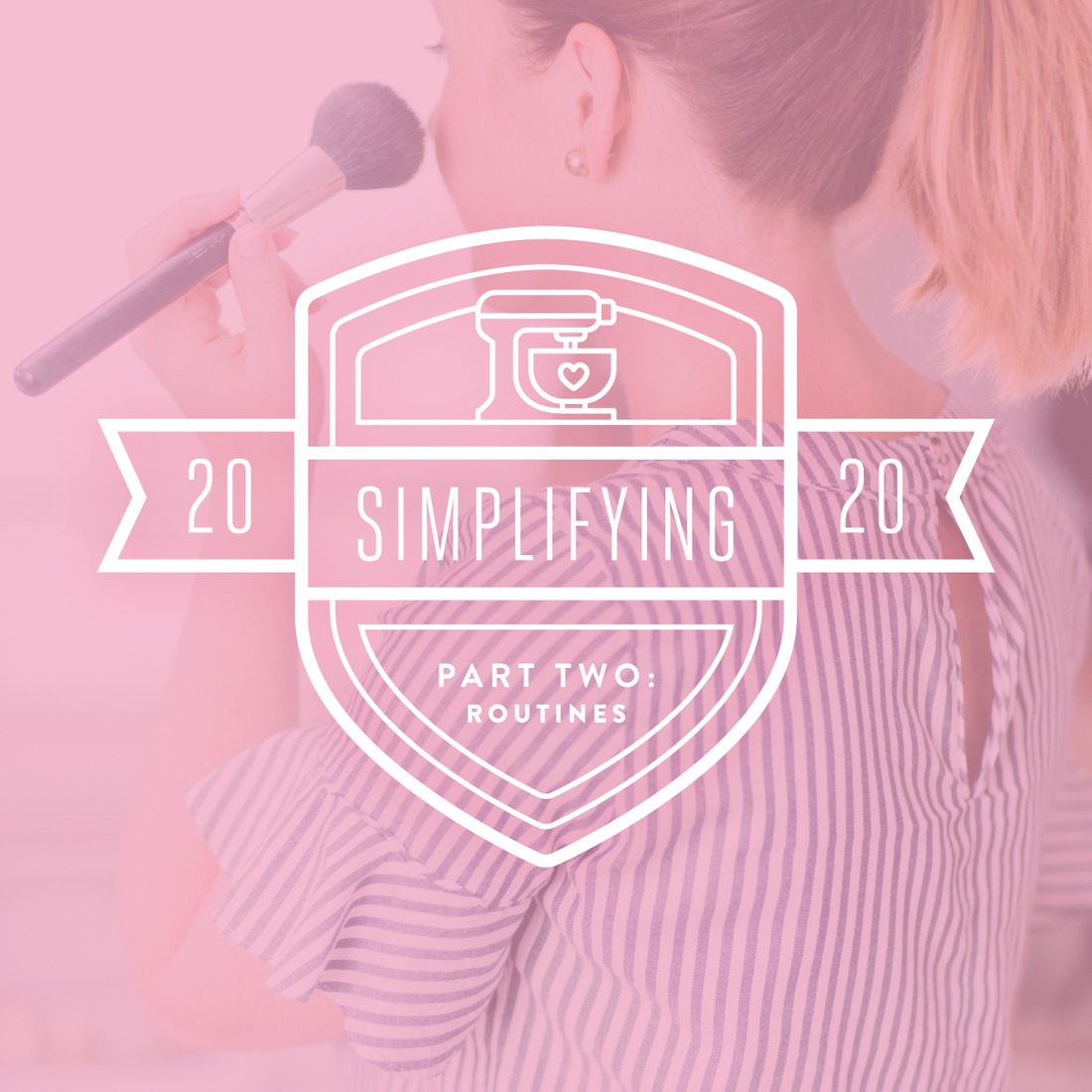 Simplifying 2020: Part 2 - Routines