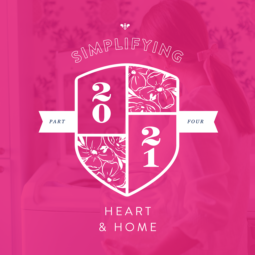 Simplifying 2021: Heart & Home