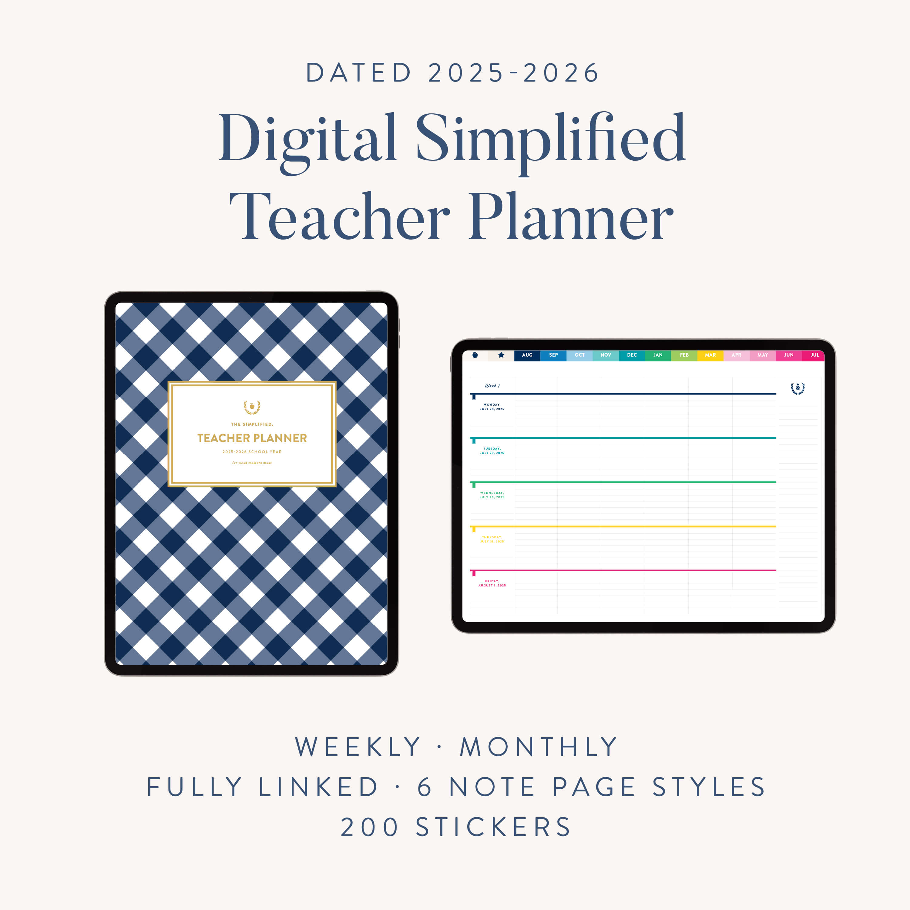 Two iPads display pages from the Simplified 2025-2026 Digital Teacher Planner: one with a blue plaid cover, the other with a colorful weekly layout. Features include a fully linked PDF, note styles, and 200 stickers.