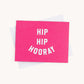 HIP HIP HOORAY CARD